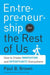 Entrepreneurship for the Rest of Us: How to Create Innovation and Opportunity Everywhere by Paul B. Brown