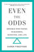 Even the Odds: Sensible Risk-Taking in Business, Investing, and Life by Karen Firestone