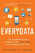Everydata: The Misinformation Hidden in the Little Data You Consume Every Day by John H. Johnson