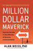 Million Dollar Maverick: Forge Your Own Path to Think Differently, Act Decisively, and Succeed Quickly by Alan Weiss