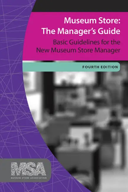 Museum Store: The Manager's Guide: Basic Guidelines for the New Museum Store Manager by Museum Store Association