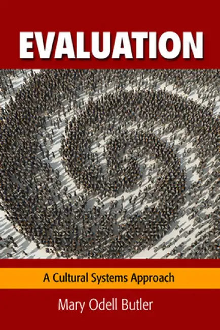 Evaluation: A Cultural Systems Approach by Mary Odell Butler