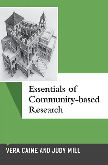 Essentials of Community-Based Research by Vera Caine