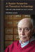 A Russian Perspective on Theoretical Archaeology: The Life and Work of Leo S. Klejn by Stephen Leach