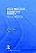 Mixed Methods in Ethnographic Research: Historical Perspectives by Pertti J. Pelto