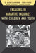 Engaging in Narrative Inquiries with Children and Youth by Jean Clandinin