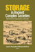 Storage in Ancient Complex Societies: Administration, Organization, and Control by Linda R. Manzanilla