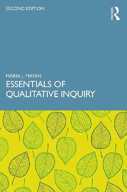Essentials of Qualitative Inquiry by Mayan, Maria J.