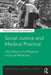 Social Justice and Medical Practice: Life History of a Physician of Social Medicine by Merrill Singer