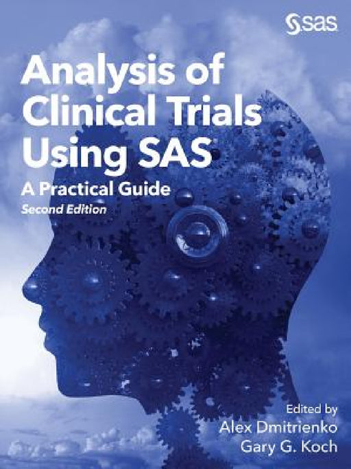 Analysis of Clinical Trials Using SAS: A Practical Guide, Second Edition by Alex Dmitrienko, Gary G. Koch