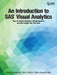 An Introduction to SAS Visual Analytics: How to Explore Numbers, Design Reports, and Gain Insight into Your Data by Tricia Aanderud, Rob Collum, Ryan Kumpfmiller
