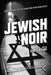Jewish Noir: Contemporary Tales of Crime and Other Dark Deeds by Kenneth Wishnia
