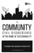 On Community Civil Disobedience in the Name of Sustainability: The Community Rights Movement in the United States by Community Environmental Legal Defense Fu, Thomas Linzey