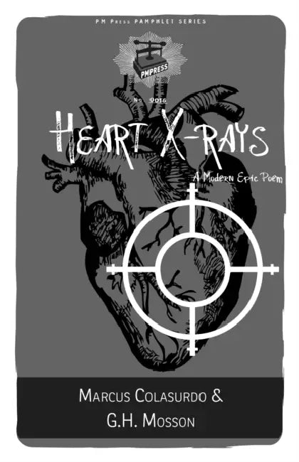 Heart X-Rays: A Modern Epic Poem by G. H. Mosson, Marcus Colasurdo