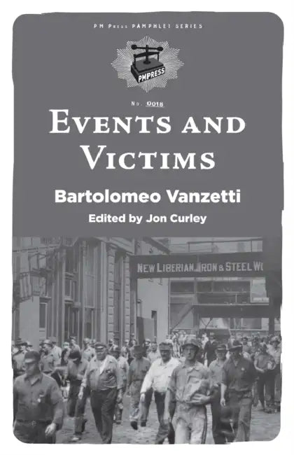 Events and Victims by Bartolomeo Vanzetti, Jon Curley