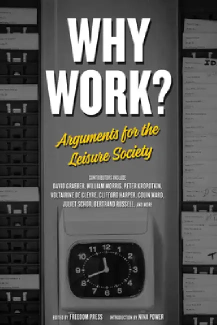 Why Work?: Arguments for the Leisure Society by David Graeber