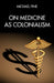On Medicine as Colonialism by Michael Fine