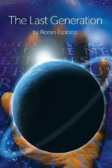The Last Generation by Alonso Esposito