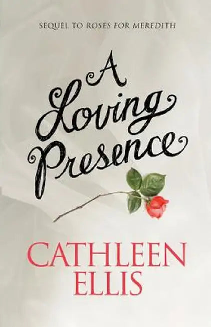 A Loving Presence by Cathleen Ellis