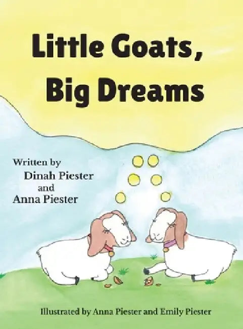 Little Goats, Big Dreams by Dinah Piester