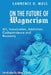 On the Future of Wagnerism: Art, Intoxication, Addiction, Codependence and Recovery by Lawrence D. Mass