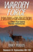 Warden Force: Masters of Destruction and Other True Game Warden Adventures: Episodes 88-100 by Terry Hodges