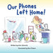 Our Phones Left Home! by John Edwards, Ben Friesen