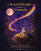 Scared Straight into Gratitude: A Rainbow Portal Story by Maria Abundantia