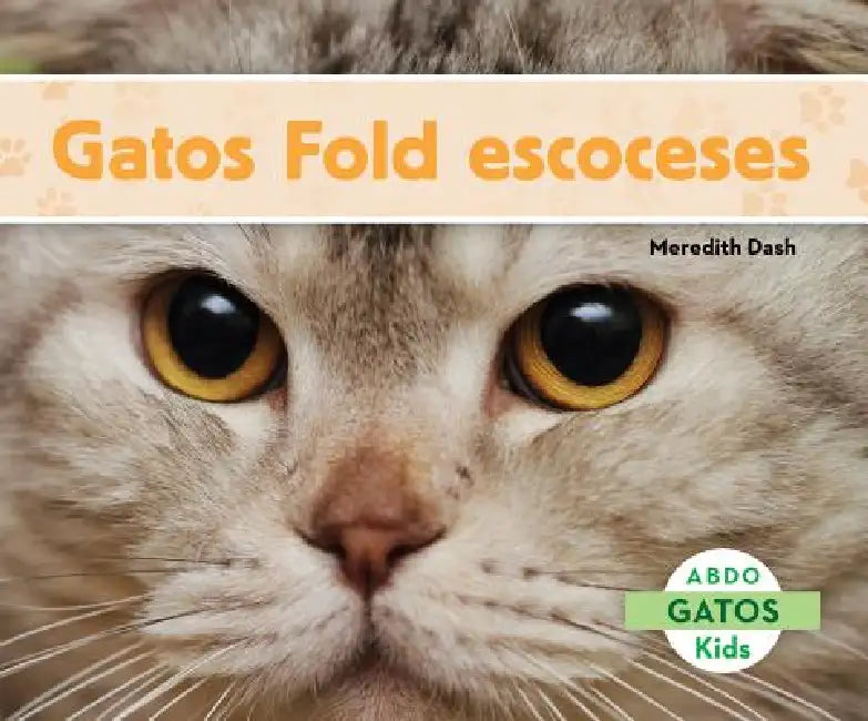Gatos Fold Escoceses (Scottish Fold Cats) by Meredith Dash