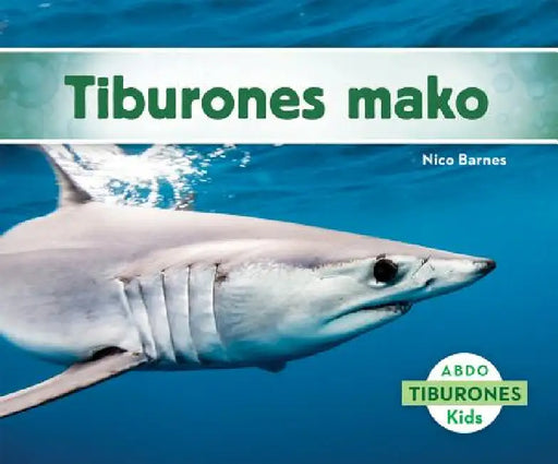 Tiburones Mako (Mako Sharks) by Nico Barnes