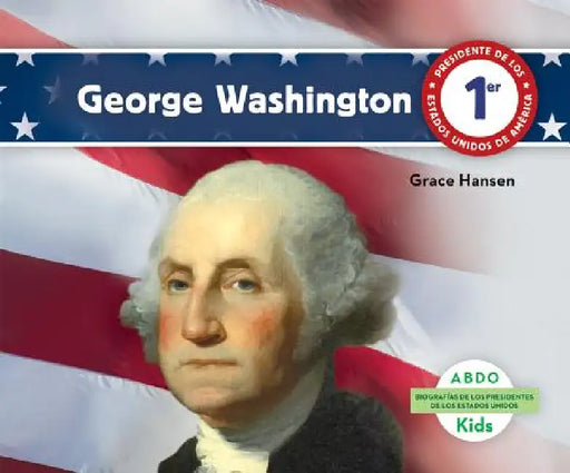 George Washington (Spanish Version) by Grace Hansen