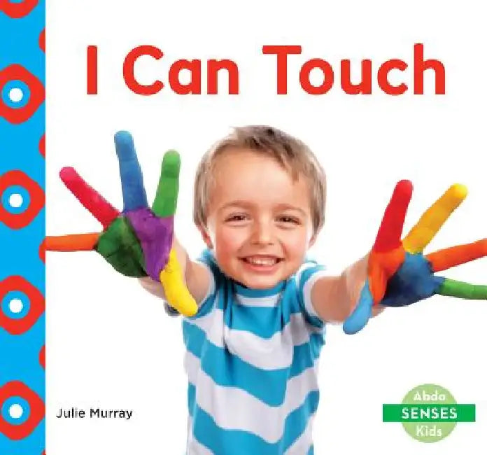 I Can Touch by Julie Murray