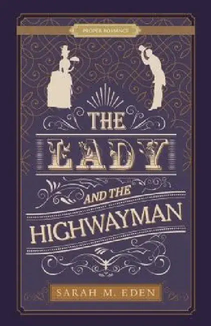 The Lady and the Highwayman by Sarah M. Eden