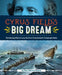Cyrus Field's Big Dream: The Daring Effort to Lay the First Transatlantic Telegraph Cable by Mary Morton Cowan