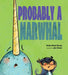 Probably a Narwhal by Shelley Moore Thomas
