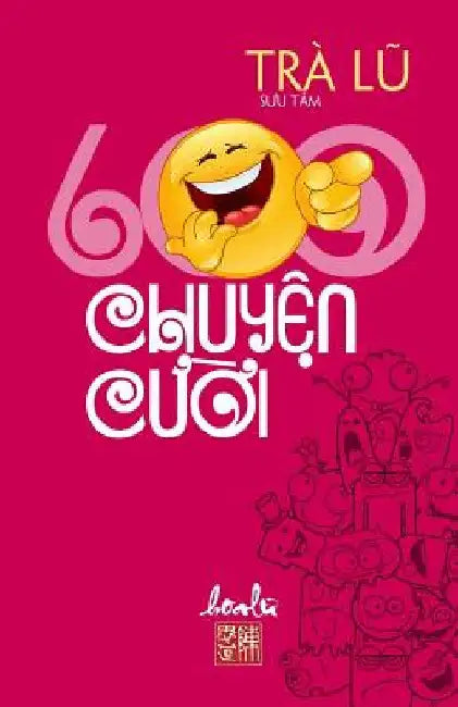 600 Chuyen Cuoi: Suu Tam by Tra, Lu