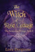 The Witch of Rose Cottage: The Ravenwood Trilogy by Lora Deeprose