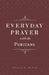 Everyday Prayer with the Puritans by Donald K. McKim