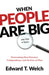When People Are Big and God Is Small: Overcoming Peer Pressure, Codependency, and the Fear of Man by Edward T. Welch