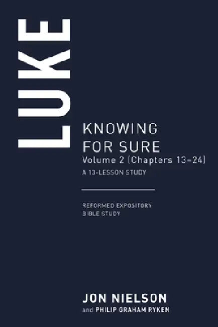 Luke: Knowing for Sure, Volume 2 (Chapters 11-24) by Jonathan Nielson