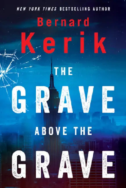 The Grave Above the Grave by Kerik, Bernard