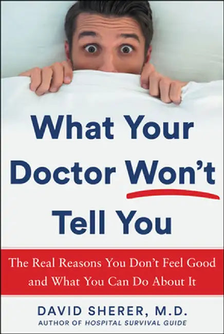 What Your Doctor Isn't Telling You