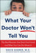 What Your Doctor Isn't Telling You