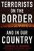 Terrorists on the Border and in Our Country by Charles A. Marino
