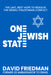 One Jewish State: The Last, Best Hope to Resolve the Israeli-Palestinian Conflict with a Foreword by Mike Pompeo by David Friedman