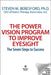 The Power Vision Program for Better Eyesight: Clinically Proven Natural Method to See More Clearly in 30 Days or Less by Steven M. Beresford, Merrill J. Allen, Francis A. Young