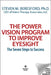The Power Vision Program for Better Eyesight: Clinically Proven Natural Method to See More Clearly in 30 Days or Less by Beresford, Steven M.