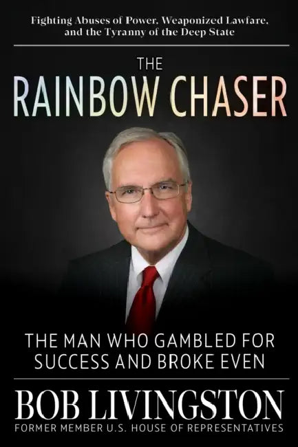 The Rainbow Chaser: The Man Who Gambled for Success and Broke Even by Robert Livingston