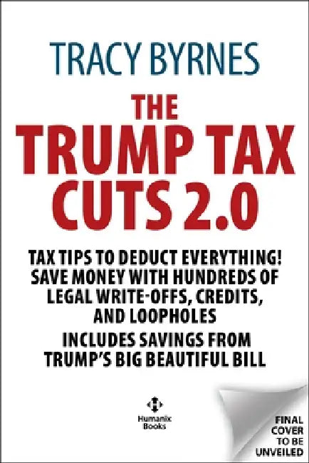 Deduct Everything!: Hundreds of Tax Tips, Legal Write-Offs, Credits, and Loopholes by Tracy Byrnes