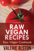 Raw Vegan Recipes: Raw Vegan Cookbook by Alston Valerie